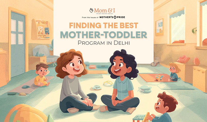 Finding the Best Mother-Toddler Program in Delhi